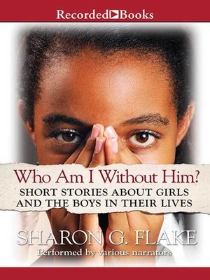 cover image of Who Am I Without Him?: Short Stories about Girls and the Boys in their Lives